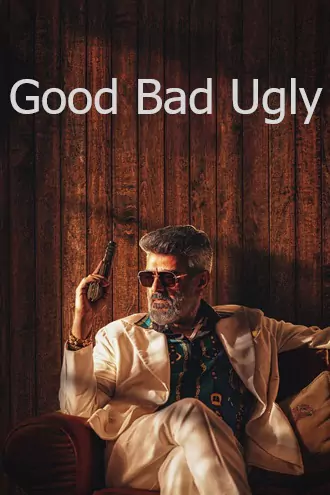 Download Good Bad Ugly | 2025 | ORG. DD5.1 | Hindi + Tamil | Dual Audio | WEB-DL | Full Movie 480p 720p 1080p Download Good Bad Ugly | 2025 | Hindi (ORG-DD2.0) & Tamil | Dual Audio | Full Movie 480p 720p 1080p